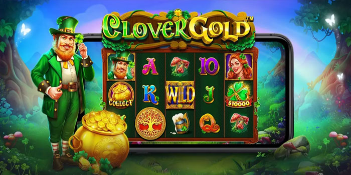 Rahasia Jackpot Fantastis Di Slot Clover Gold